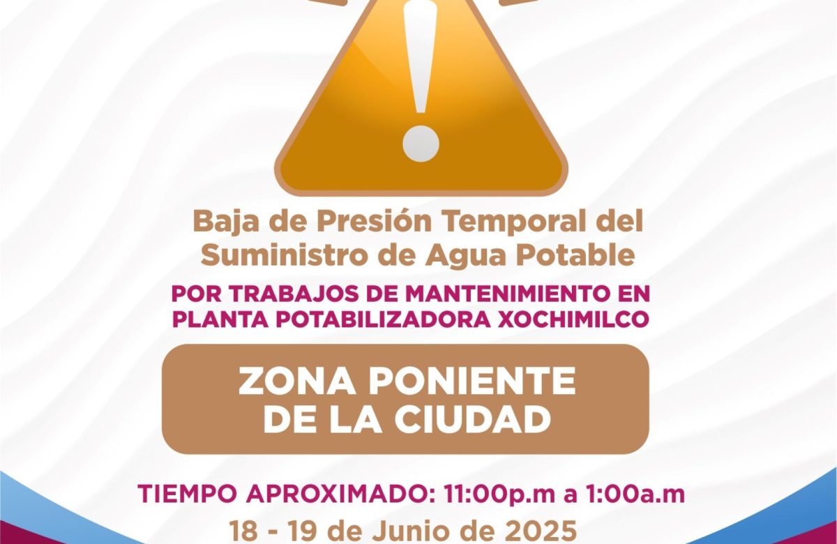 Anuncia CESPM habrá baja presión en zona Poniente por trabajos de mantenimiento en Planta Xochimilco