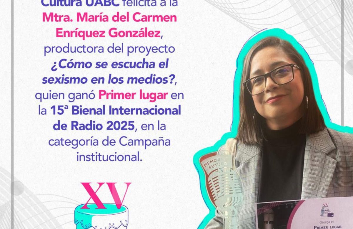 Proyecto de UABC Radio visibiliza el sexismo en los medios y gana primer lugar internacional