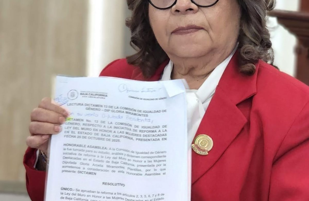 Aprueban Congreso de BC reforma a la Ley del Muro de Honor impulsada por la diputada Gloria Miramontes