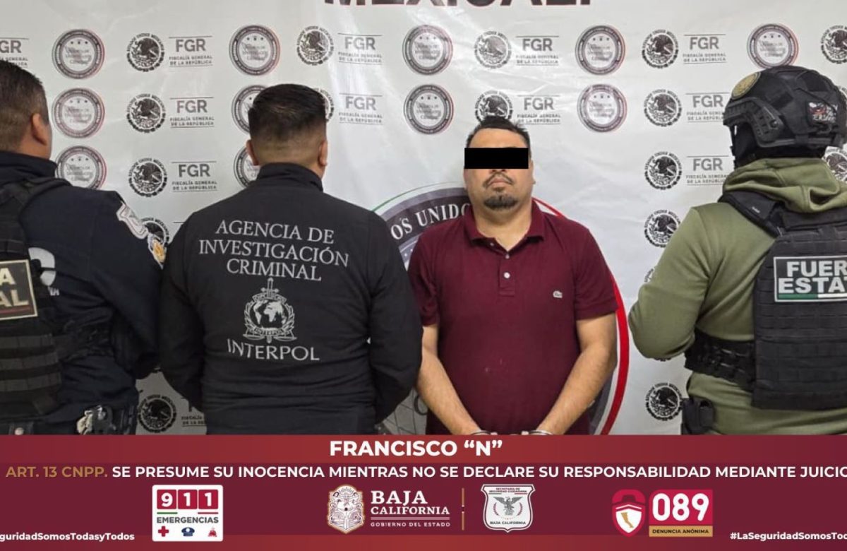 Capturan en Mexicali a objetivo de alto perfil requerido por la justicia estadounidense