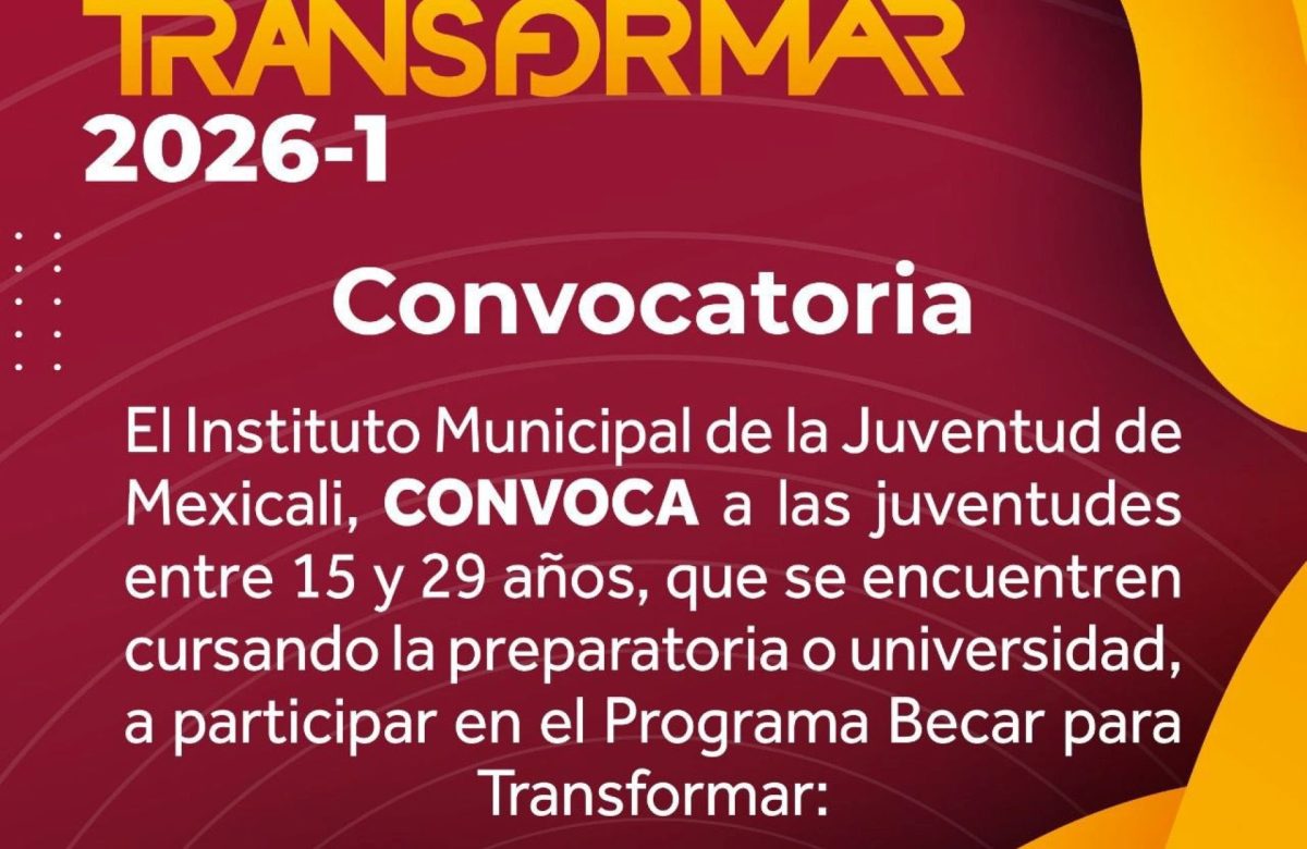 El Instituto Municipal de la Juventud de Mexicali (IMJUM) abre la convocatoria Becar